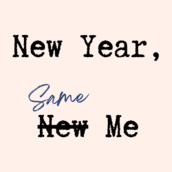 New Year, Same Me